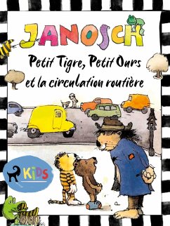 Petit Tigre, Petit Ours et la circulation routière (eBook, ePUB) - Janosch