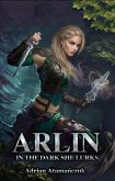 Arlin; in the Dark She Lurks (eBook, ePUB)