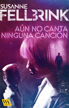 Aún no canta ninguna canción (eBook, ePUB) - Fellbrink, Susanne