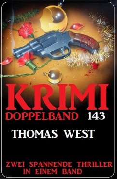 Krimi Doppelband 143 - Zwei spannende Thriller in einem Band (eBook, ePUB) - West, Thomas