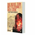 Die Reise zum Mittelpunkt der Liebe