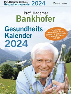 Prof. Bankhofers Gesundheitskalender 2024. Der beliebte Abreißkalender - Bankhofer, Hademar