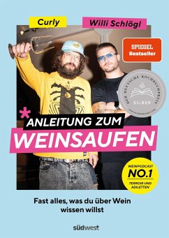 Anleitung zum Weinsaufen - Schlögl, Willi;Moser, Sebastian "Curly"