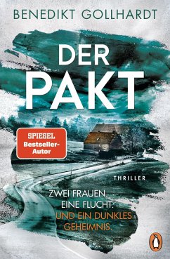 Der Pakt - Zwei Frauen. Eine Flucht. Und ein dunkles Geheimnis. - Gollhardt, Benedikt