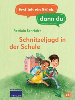 Schnitzeljagd in der Schule / Erst ich ein Stück, dann du Bd.47 - Schröder, Patricia