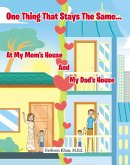 One Thing That Stays The Same...At My Mom's House And My Dad's House (eBook, ePUB)