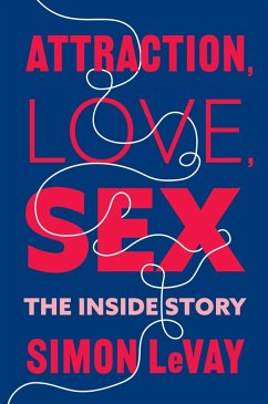 Attraction, Love, Sex (eBook, ePUB) - Levay, Simon