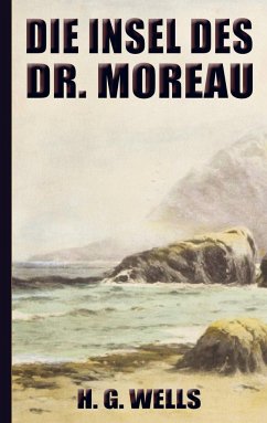 H. G. Wells: Die Insel des Dr. Moreau (Neuauflage 2022) - Wells, H. G.