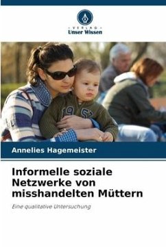 Informelle soziale Netzwerke von misshandelten Müttern - Hagemeister, Annelies