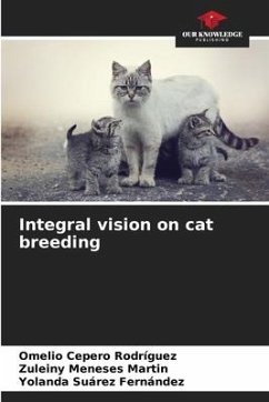 Integral vision on cat breeding - Cepero Rodriguez, Omelio;Meneses Martin, Zuleiny;Suarez Fernández, Yolanda