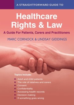 A Straightforward Guide to Healthcare Rights & Law: A Guide for Patients, Carers and Practitioners - Cornock, Marc; Giddings, Lindsay