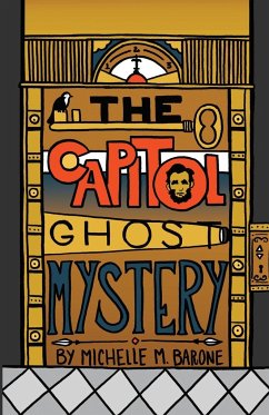 The Capitol Ghost Mystery - Barone, Michelle M