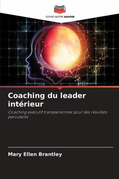 Coaching du leader intérieur - Brantley, Mary Ellen