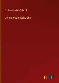 Der philosophische Sinn - Schmidt, Ferdinand Jakob