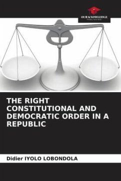 THE RIGHT CONSTITUTIONAL AND DEMOCRATIC ORDER IN A REPUBLIC - Iyolo Lobondola, Didier