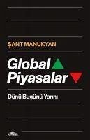 Global Piyasalar - Dünü Bugünü Yarini - Manukyan, Sant