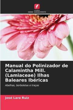 Manual do Polinizador de Calamintha Mill. (Lamiaceae) Ilhas Baleares Ibéricas - Lara Ruiz, José