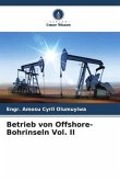 Betrieb von Offshore-Bohrinseln Vol. II
