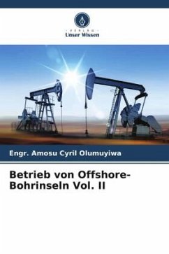 Betrieb von Offshore-Bohrinseln Vol. II - Olumuyiwa, Engr. Amosu Cyril