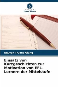 Einsatz von Kurzgeschichten zur Motivation von EFL-Lernern der Mittelstufe - Truong Giang, Nguyen
