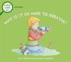 A First Look At: Asthma: Why is it so Hard to Breathe?