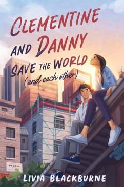 Clementine and Danny Save the World (and Each Other) - Blackburne, Livia