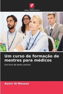 Um curso de formação de mestres para médicos - Al-Mosawi, Aamir