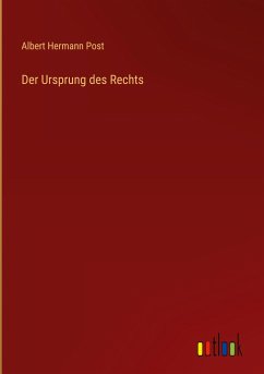 Der Ursprung des Rechts - Post, Albert Hermann