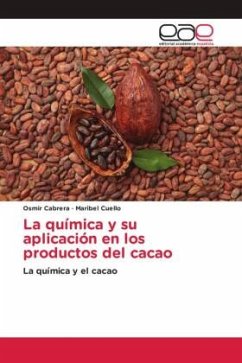 La química y su aplicación en los productos del cacao - Cabrera, Osmir;Cuello, Maribel