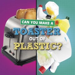 Cover Can You Make a Toaster Out of Plastic?