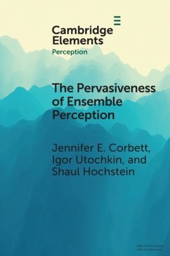 The Pervasiveness of Ensemble Perception - Corbett, Jennifer E. (Ohio State University); Utochkin, Igor (University of Chicago); Hochstein, Shaul (Hebrew University of Jerusalem)