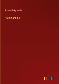 Kolloidchemie - Zsigmondy, Richard