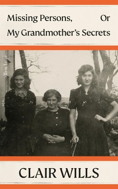 Missing Persons, Or My Grandmother's Secrets - Wills, Clair