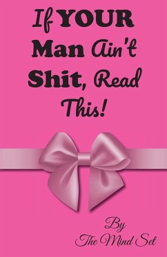 If Your Man Ain't Shit, Read This! - The Mind Set