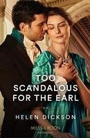 Too Scandalous For The Earl - Dickson, Helen