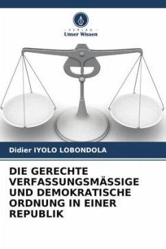 DIE GERECHTE VERFASSUNGSMÄSSIGE UND DEMOKRATISCHE ORDNUNG IN EINER REPUBLIK - Iyolo Lobondola, Didier