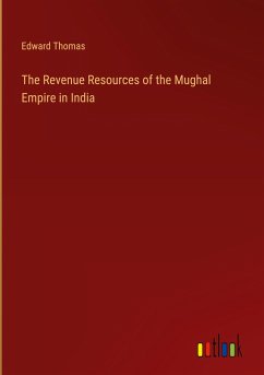 The Revenue Resources of the Mughal Empire in India