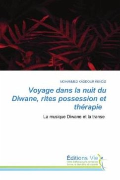 Voyage dans la nuit du Diwane, rites possession et thérapie - KENDZI, MOHAMMED KADDOUR