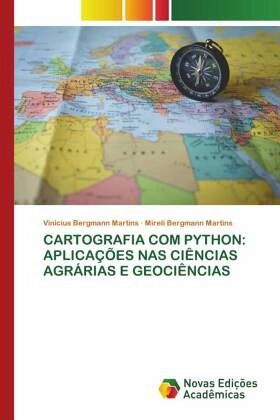 CARTOGRAFIA COM PYTHON: APLICAÇÕES NAS CIÊNCIAS AGRÁRIAS E GEOCIÊNCIAS CARTOGRAFIA COM PYTHON: APLICAÇÕES NAS CIÊNCIAS AGRÁRIAS E GEOCIÊNCIAS