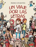 Un Viaje Por Las Letras (a Journey Through Letters - Spanish Edition)