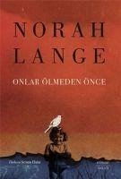 Onlar Ölmeden Önce - Lange, Norah