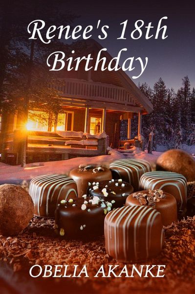 Renee's 18th Birthday (Isaac Family Secrets, #1) (eBook, ePUB) Renee's 18th Birthday (Isaac Family Secrets, #1) (eBook, ePUB)