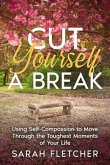 Cut Yourself A Break (eBook, ePUB)