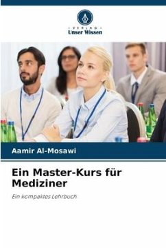 Ein Master-Kurs für Mediziner - Al-Mosawi, Aamir