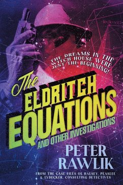 The Eldritch Equations and Other Investigations - Rawlik, Peter