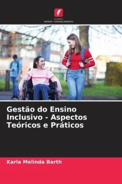 Gestão do Ensino Inclusivo - Aspectos Teóricos e Práticos - Barth, Karla Melinda