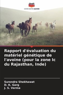 Rapport d'évaluation du matériel génétique de l'avoine (pour la zone Ic du Rajasthan, Inde) - Shekhawat, Surendra;Garg, D. K.;Verma, J. S.