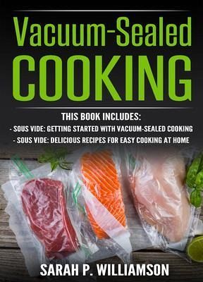 Vacuum-Sealed Cooking (eBook, ePUB)