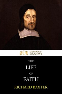 The Life of Faith (eBook, ePUB) - Baxter, Richard