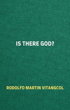 Is There God? (eBook, ePUB) - Vitangcol, Rodolfo Martin